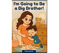 I’m Going to Be a Big Brother (The Big Sibling Club)