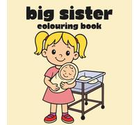 I’M GOING TO BE A BIG SISTER COLOURING BOOK