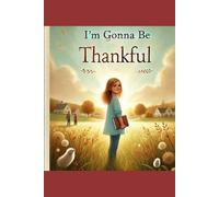 I’m Gonna Be Thankful