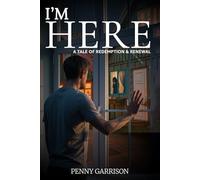 I’m Here: A Tale of Redemption and Renewal