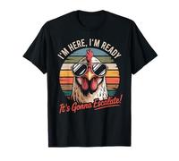 I’m Here I’m Ready It’s Gonna Escalate Funny Chicken Camiseta