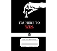 I’m here to win.: A 120-page notebook (6x9 inches) designed for jotting down notes, thoughts, ideas, and everything in between.