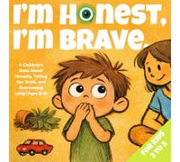 I’m Honest, I’m Brave: A Children’s Book About Honesty, Telling the Truth, and Overcoming Lying (Ages 2-5) (Little Social Skills Series)
