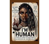 I’m Human: A Journey of Love, Struggles, and Self Discovery