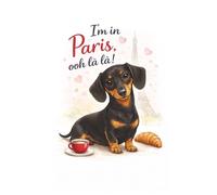 I’m in Paris, ooh là là!: Cute Dachshund Journal | Paris Inspired Dog Lover Gift | Hardcover Notebook 5.5 x 8.5