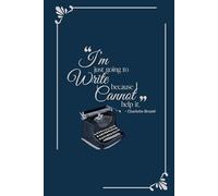 “I’m just going to write because I cannot help it” Elegant, Vintage Journal with Inspirational Quote - Navy: Lined Notebook - 200 pages