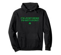 I’m Just Here To Get Lucky Hoodie Funny St Patricks Day Sudadera con Capucha