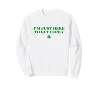 I’m Just Here To Get Lucky Shamrock Funny St Patricks Day Sudadera