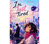 I’m Just Tired: Hana and the Hidden World: A Manga of Shadows and Tokyo Nights