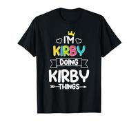 I M KIRBY DOING KIRBY THINGS - Nombre divertido para cumpleaños Camiseta