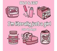 I’m literally just a girl: Bold & Easy Coloring Book