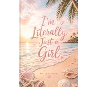 I’m Literally Just a Girl - Daily Journal for Women | 125 Pages Beach Aesthetic Notebook | Cute Funny Lined Writing Diary for Girls, Teens & Women
