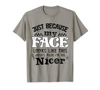 I’m Nicer Than I Look Sarcastic Face Expression Design Camiseta