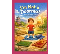 I’m Not a Doormat: A Story About Mats, Feelings, and Standing Strong