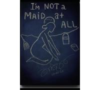 I’m Not a Maid at All™®©