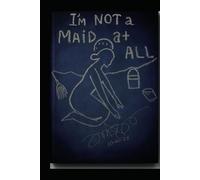 I’m Not a Maid at All™®©