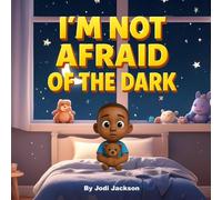 I’m Not Afraid Of The Dark