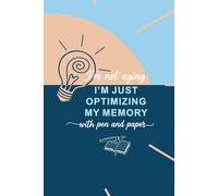 I’m Not Aging, I’m Just Optimizing My Memory with Pen and Paper Journal - Bright Blue Edition: A Witty and Refreshing Notebook for Those Who Still Trust Pen and Paper