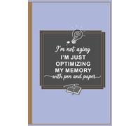 I’m Not Aging, I’m Just Optimizing My Memory with Pen and Paper Journal - Lavender Gray Edition: A Witty Notebook for Those Who Still Trust Pen and Paper