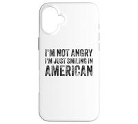 I’m Not Angry I’m Just Smiling In American For Men Women Carcasa para iPhone 16 Plus