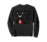 I´m Not Arguing I´m Just Explaining Why I´m Right Sudadera