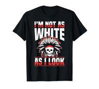 I’m Not As White As I Look Funny Identity Humor Camiseta
