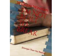 I’m Not Built To Break: Stronger Than You Realize