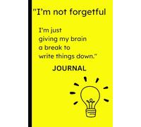I’m not forgetful-I’m just giving my brain a break to write things down.": Funny Gift Notebook Journal For Friends And Family