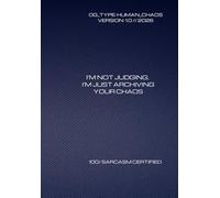 I’m Not Judging, I’m Just Archiving Your Chaos: A Journal That Remembers Everything (Even The Stuff You’ll Regret Tomorrow)