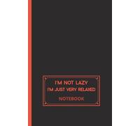 I’m Not Lazy, I’m Just Very Relaxed: Funny Black Graph Notebook A5, Graphing Grid Inspirational Journal for Engineering, Math, Work, School, and Office