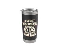 I´m Not Responsible For What My Face Is Doing When You Talk Vaso térmico de acero inoxidable de doble pared