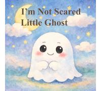 I’m Not Scared Little Ghost