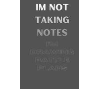 “I’m Not Taking Notes, I’m Drawing Battle Plans”: For the strategic thinker who’s always five steps ahead… or just doodling.