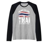 I’m Not Yelling I’m Thai That's How We Talk Thailand Flag Camiseta Manga Raglan