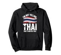 I’m Not Yelling I’m Thai That's How We Talk Thailand Flag Sudadera con Capucha