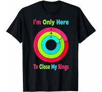 I ' m Only Here to Close My Ring Healthy Quote Funny Black tee Round Neck Unisex Tops Men's 100% Cotton Short-Sleeve T-Shirts XL