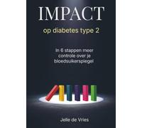 I.M.P.A.C.T op Diabetes Type 2: In 6 stappen meer controle over je bloedsuikerspiegel