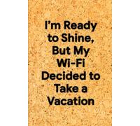 I’m Ready to Shine, But My Wi-Fi Decided to Take a Vacation: 6 x 9 Graph Paper Notebook - Humorous Grid Journal for Sketches, Plans, and Internet Struggles, Great Coworker Gag Gift