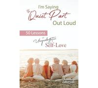 I’m Saying the Quiet Part Out Loud: 50 Lessons of Unapologetic Self-Love