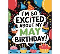 I’m So Excited About My May Birthday! (I’m So Excited About My (Birthday Month) Birthday!)