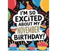 I’m So Excited About My November Birthday! (I’m So Excited About My (Birthday Month) Birthday!)