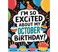 I’m So Excited About My October Birthday! (I’m So Excited About My (Birthday Month) Birthday!)