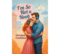 I’m So Not A Noob (The Noob Chronicles)