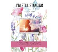 I’m Still Standing: A Guided Journal for Single Moms Healing After Abuse, Loss, and Starting Over with Faith and Strength