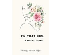 I’m That GiRL A Healing Journal