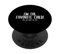 I’m The Favorite Child but They Won'T Tell You PopSockets PopGrip Adhesivo