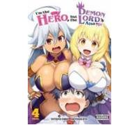 I M The Hero But The Demon Lord S Also Me Vol. 4