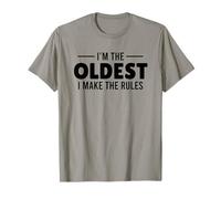 I’m The Oldest I Make The Rules Camiseta
