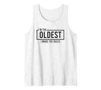 I’m The Oldest I Make The Rules Camiseta sin Mangas