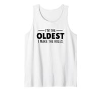 I’m The Oldest I Make The Rules Camiseta sin Mangas